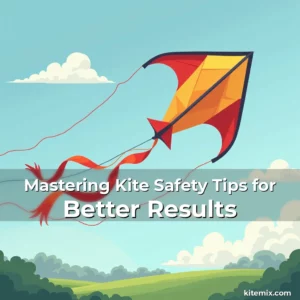 Read more about the article Mastering Kite Safety Tips for Better Results